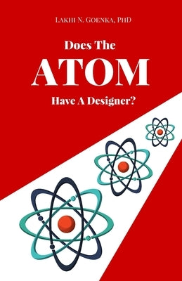 Does the Atom have a Designer? by Goenka, Lakhi N.