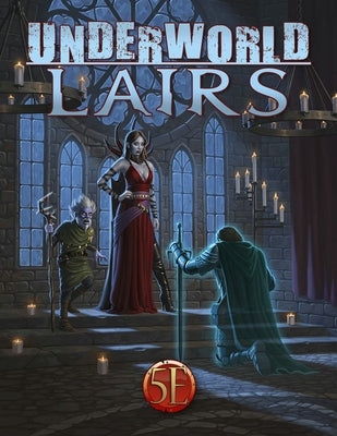 Underworld Lairs for 5th Edition by Lee, Jeff