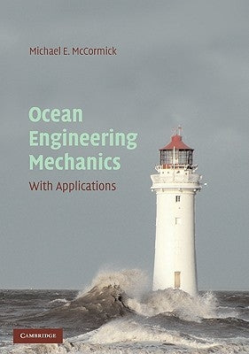 Ocean Engineering Mechanics: With Applications by McCormick, Michael E.