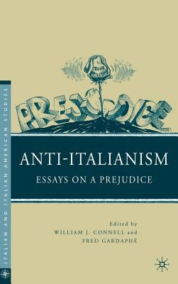 Anti-Italianism: Essays on a Prejudice by Connell, W.