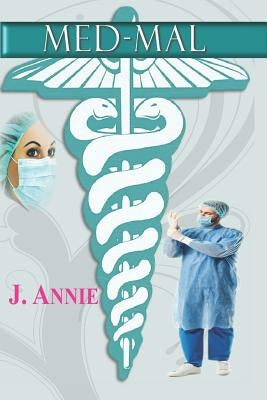 Med-Mal by Annie, J.