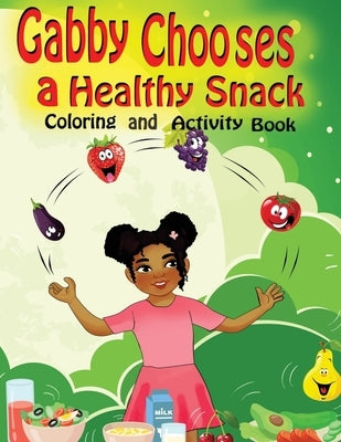 Gabby Chooses a Healthy Snack Coloring and Activity Book by Brown, Jessica