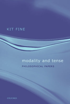 Modality and Tense: Philosophical Papers by Fine, Kit