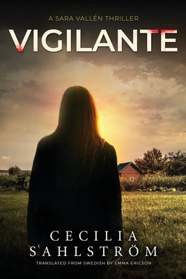 Vigilante: A Sara Vallén Thriller by Sahlstr&#246;m, Cecilia