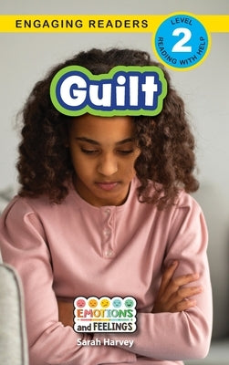 Guilt: Emotions and Feelings (Engaging Readers, Level 2) by Harvey, Sarah