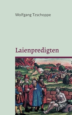 Laienpredigten: Glauben (Herz) und Verstand (Kopf) sollen zusammenfinden by Tzschoppe, Wolfgang