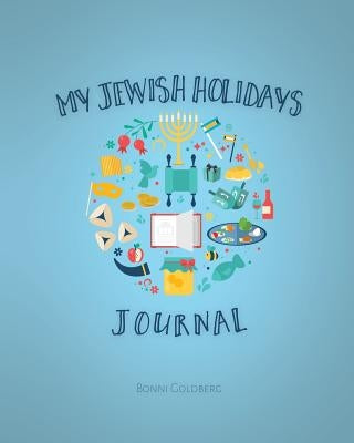 My Jewish Holidays Journal by Goldberg, Bonni