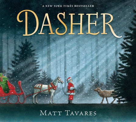 Dasher: How a Brave Little Doe Changed Christmas Forever by Tavares, Matt