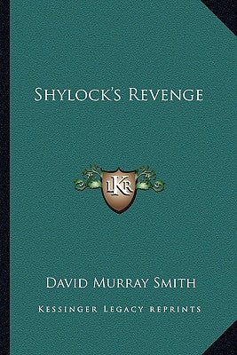 Shylock's Revenge by Smith, David Murray