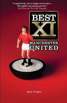 Best XI Manchester United by Pilger, Sam