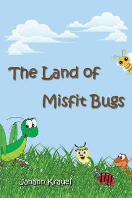 The Land of Misfit Bugs by Krauel, Janann