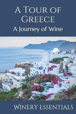 A Tour of Greece: A Journey of Wine by Essentials, Winery