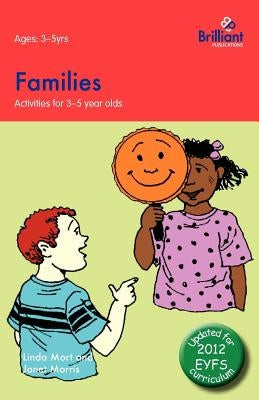 Families: Activities for 3-5 Year Olds - 2nd Edition by Mort, Linda