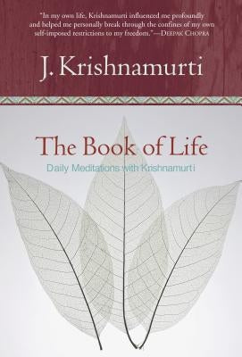 The Book of Life: Daily Meditations with Krishnamurti by Krishnamurti, Jiddu