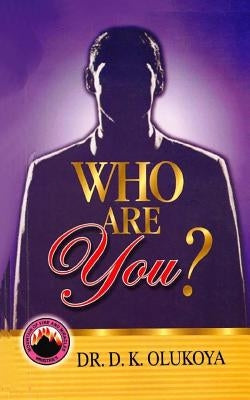Who are You? by Olukoya, D. K.