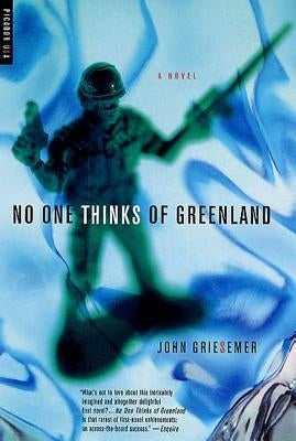 No One Thinks of Greenland by Griesemer, John