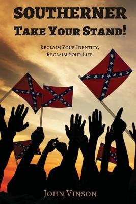 Southerner, Take Your Stand! by Wilson, Clyde N.