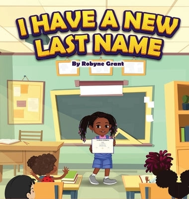 I Have A New Last Name by Grant, Robyne