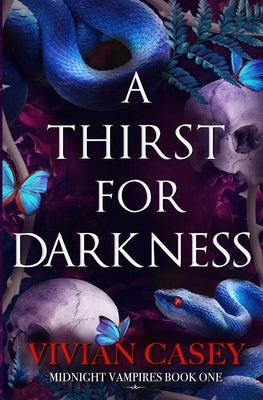 A Thirst for Darkness: Midnight Vampires Book One by Casey, Vivian