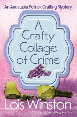 A Crafty Collage of Crime by Winston, Lois