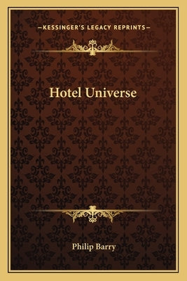Hotel Universe by Barry, Philip