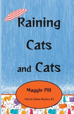 Raining Cats and Cats by Pill, Maggie