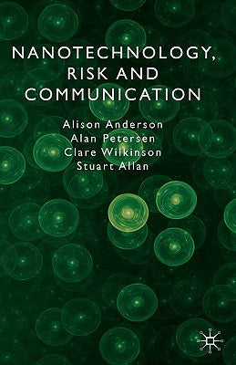 Nanotechnology, Risk and Communication by Anderson, A.