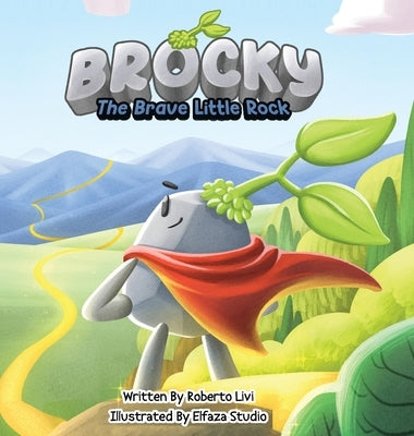 Brocky: The Brave Little Rock by Livi, Roberto