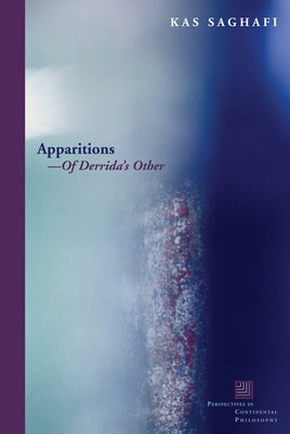 Apparitionsa of Derrida's Other by Saghafi, Kas