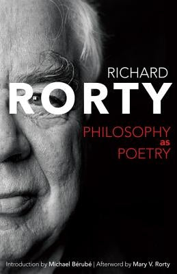 Philosophy as Poetry by Rorty, Richard