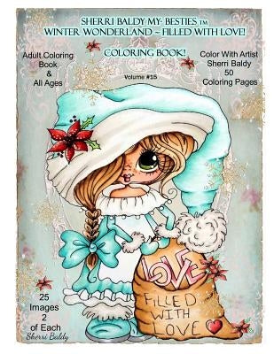 Sherri Baldy My-Besties TM Winter Wonderland Filled With Love Coloring Book: Sherri Baldy Christmas Holiday Coloring Book by Baldy, Sherri Ann