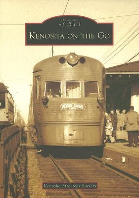 Kenosha on the Go by Kenosha Streetcar Society