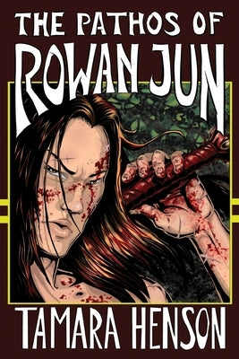 The Pathos of Rowan Jun by Henson, Tamara