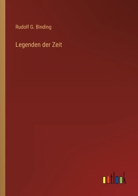 Legenden der Zeit by Binding, Rudolf G.