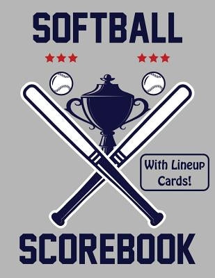 Softball Scorebook With Lineup Cards: 50 Scorecards For Baseball and Softball Games by Faria, Francis