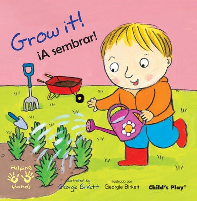 Grow It!/¡A Sembrar! by Birkett, Georgie