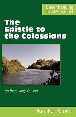 The Epistle to the Colossians by Smith, Hamilton