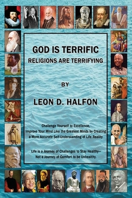 God Is Terrific: Religions are Terrifying - Third Edition by Halfon, Leon