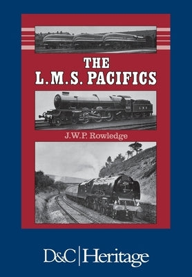 London, Midland and Scottish Railway Pacifics by Rowledge, J. W. P.