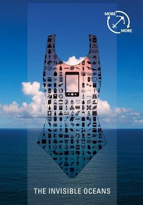 More&More (The Invisible Oceans) by Zurkow, Marina