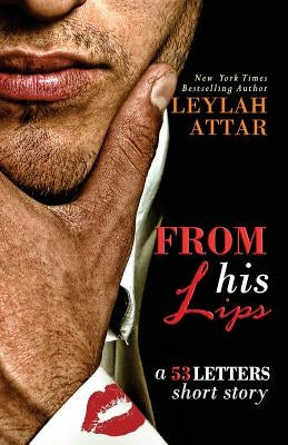 From His Lips: 53 Letters #1.5 by Attar, Leylah