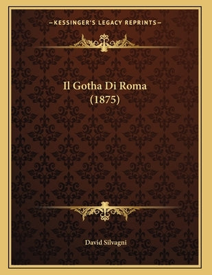 Il Gotha Di Roma (1875) by Silvagni, David