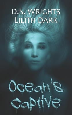 Ocean's Captive by Dark, Lilith