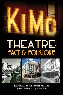 The Kimo Theatre: Fact & Folklore by Southwest Writers