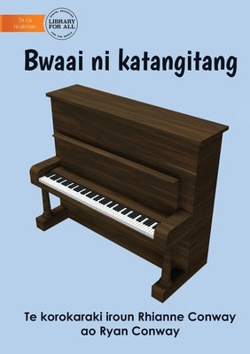 Musical Instruments - Bwaai ni katangitang (Te Kiribati) by Conway, Rhianne