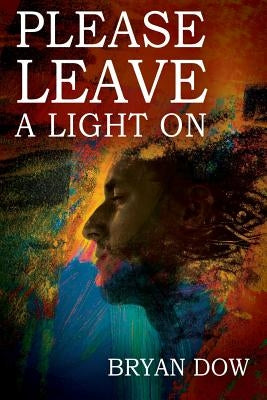 Please Leave A Light On by Dow, Bryan