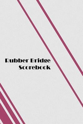 Rubber Bridge Scorebook: 100 Tally Scoresheets for Rubber Bridge by Vihlin, L.