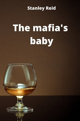 The mafia's baby by Reid, Stanley
