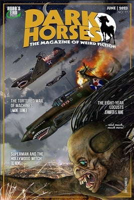 Dark Horses: The Magazine of Weird Fiction No. 17: June 2023 by Hane, Jennifer S.