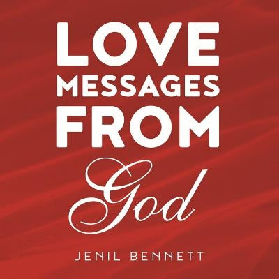 Love Messages From God by Bennett, Jenil